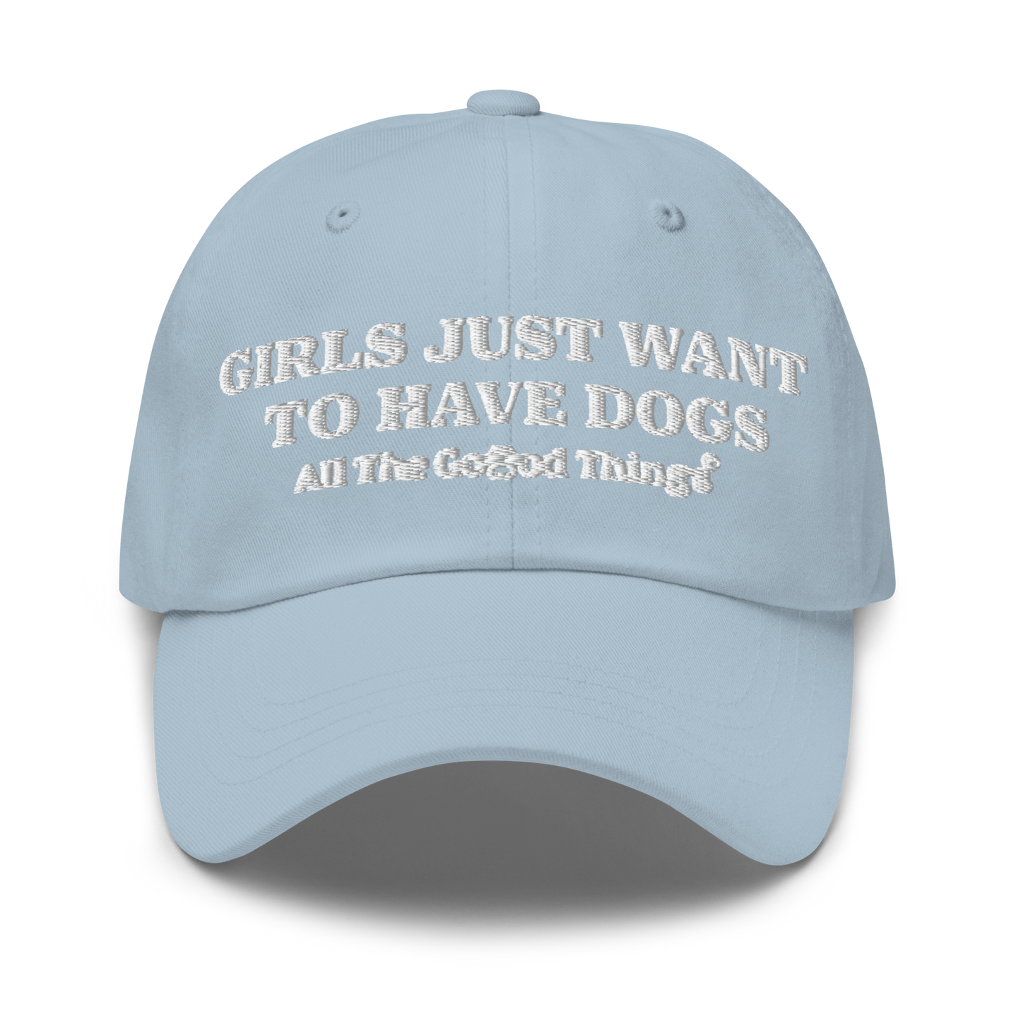 "GIRLS JUST WANT TO HAVE DOGS" Sky womens baseball cap