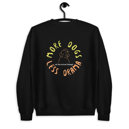 "More dogs, less drama" Black Sweatshirt