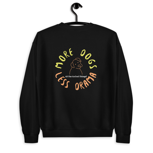 "More dogs, less drama" Black Sweatshirt