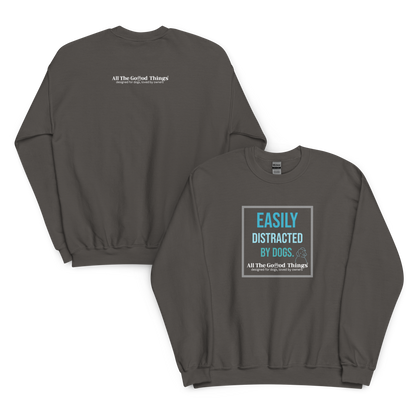 "easily distracted by dogs" Charcoal Sweater