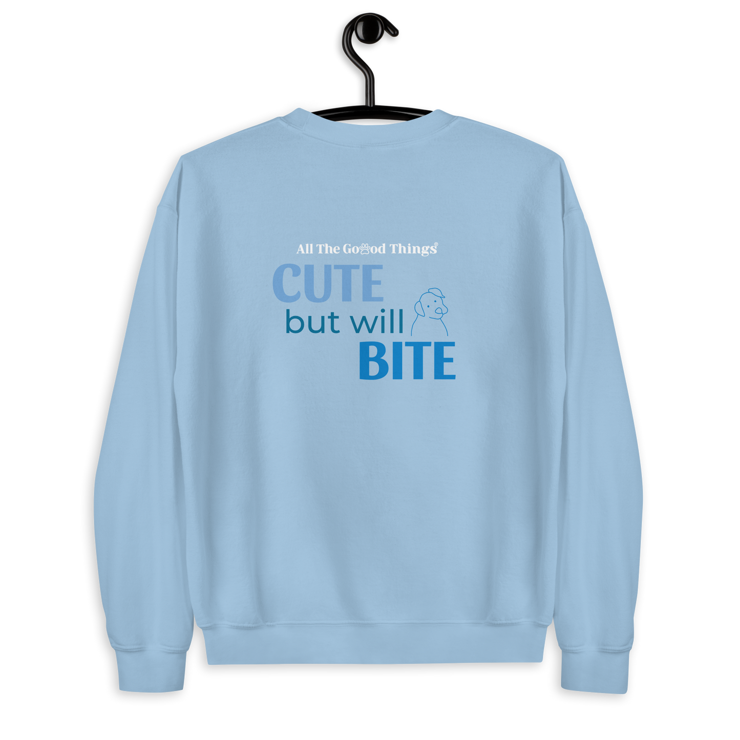 "Cute but will bite" Sky Sweatshirt