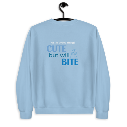 "Cute but will bite" Sky Sweatshirt