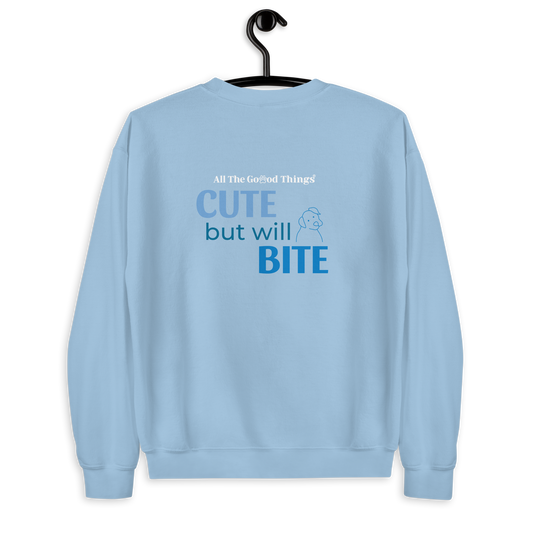 "Cute but will bite" Sky Sweatshirt