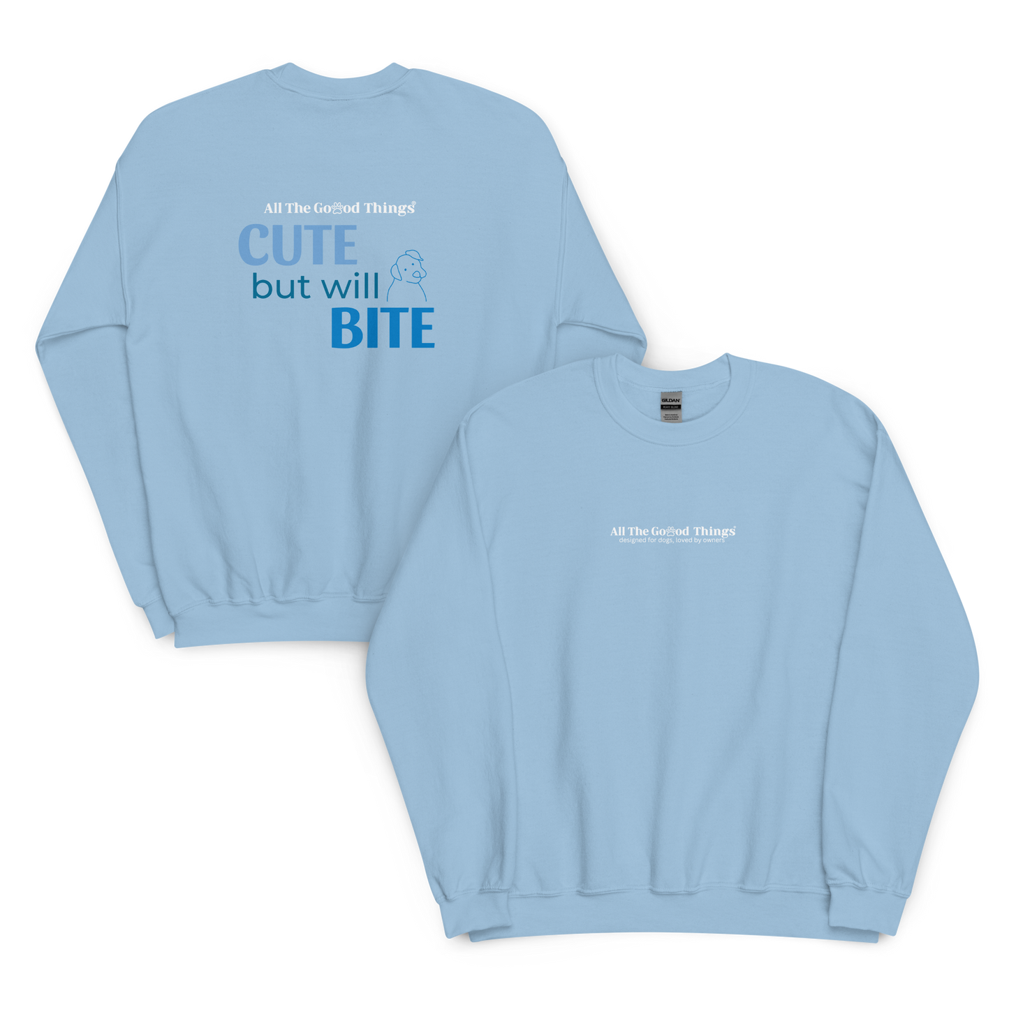 "Cute but will bite" Sky Sweatshirt