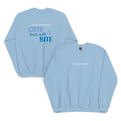 "Cute but will bite" Sky Sweatshirt