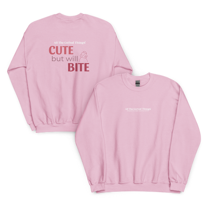 "Cute but will bite" Rose Sweatshirt