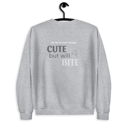 "Cute but will bite" Grey Sweatshirt
